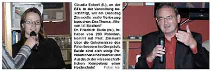 Claudia Eckert (li.), an der BTU in der Verwaltung beschäftigt, will am Dienstag Zimmerlis erste Vorlesung besuchen. Das Thema „Wissen ist Machen!“ Dr. Friedrich Bude (re.), Inhaber von 200 Patenten, kommt mit Prof. Zimmerli über die Geheimnisse des Patentwesens ins Gespräch. Beide sind sich einig: Publikationen und Patente sind Ausdruck der wissenschaftlichen Kompetenz einer Hochschule!	  Fotos: Ha.